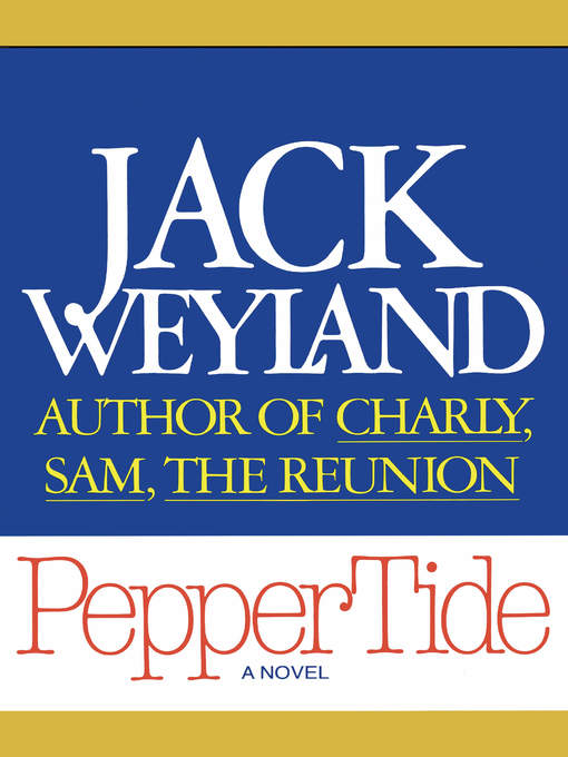 Title details for PepperTide by Jack Weyland - Available